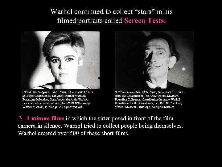 Warhol continued to collect “stars” in his filmed portraits called Screen Tests: ST 308