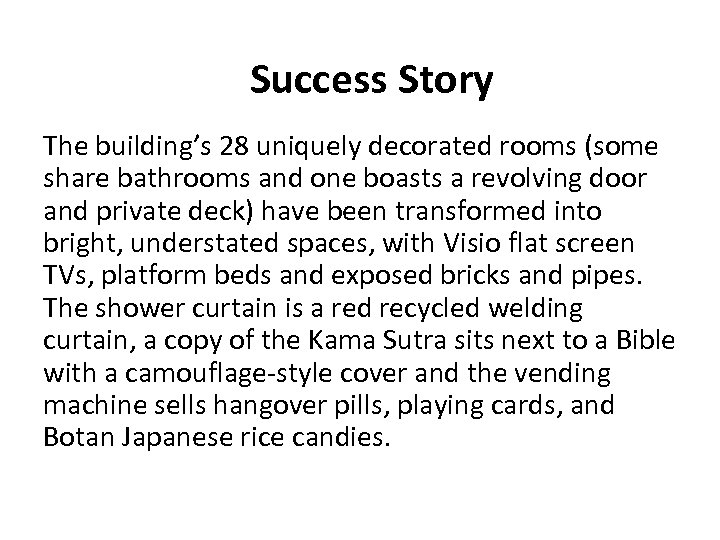 Success Story The building’s 28 uniquely decorated rooms (some share bathrooms and one boasts
