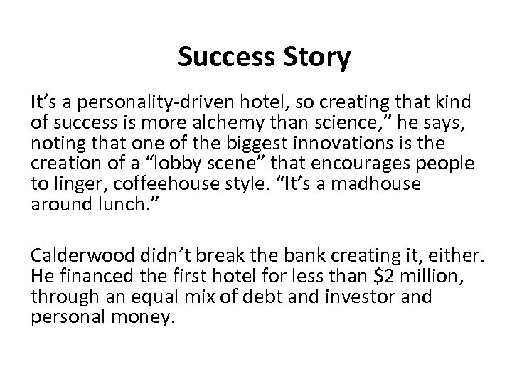 Success Story It’s a personality-driven hotel, so creating that kind of success is more