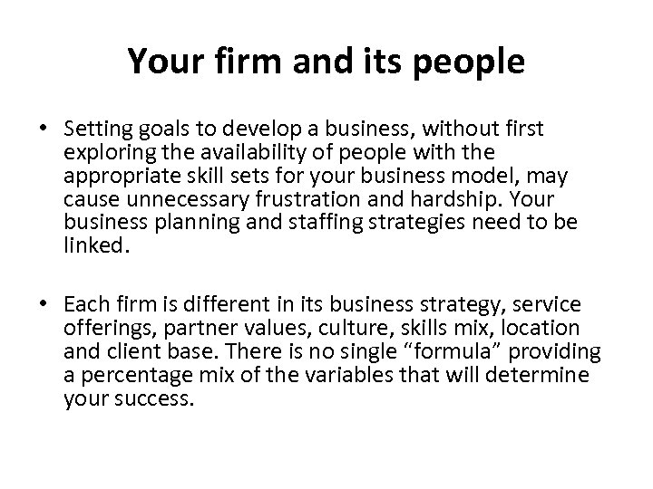 Your firm and its people • Setting goals to develop a business, without first