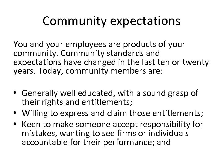 Community expectations You and your employees are products of your community. Community standards and