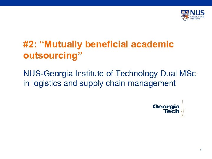 #2: “Mutually beneficial academic outsourcing” NUS-Georgia Institute of Technology Dual MSc in logistics and