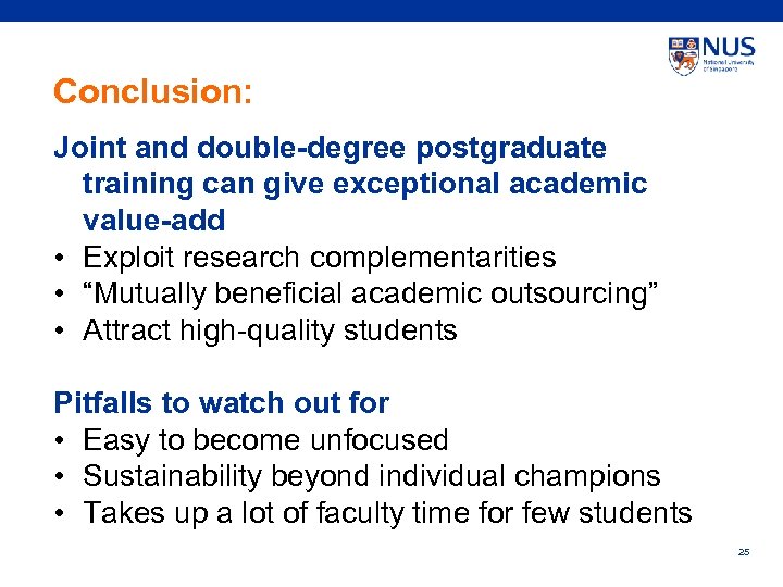 Conclusion: Joint and double-degree postgraduate training can give exceptional academic value-add • Exploit research