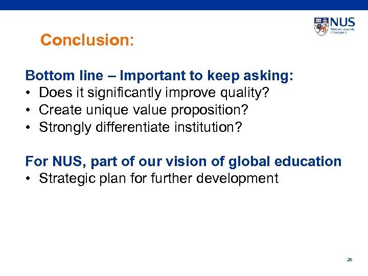 Conclusion: Bottom line – Important to keep asking: • Does it significantly improve quality?