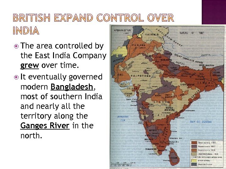  The area controlled by the East India Company grew over time. It eventually