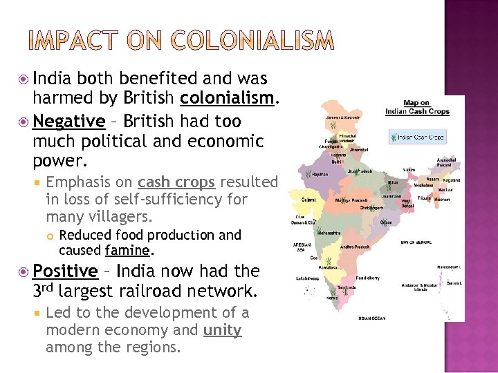  India both benefited and was harmed by British colonialism. Negative – British had