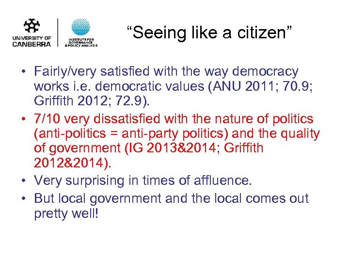 “Seeing like a citizen” • Fairly/very satisfied with the way democracy works i. e.