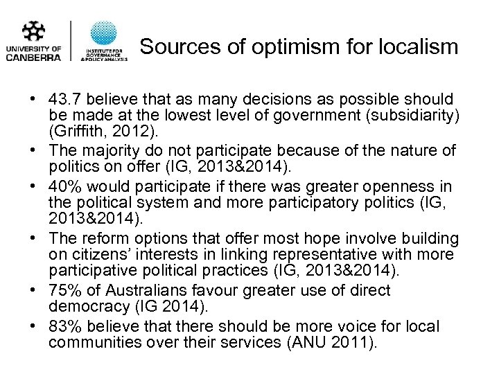 Sources of optimism for localism • 43. 7 believe that as many decisions as