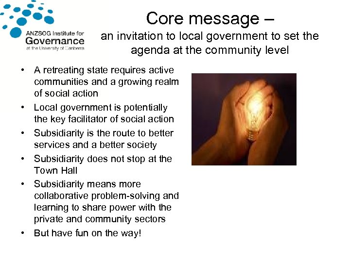 Core message – an invitation to local government to set the agenda at the
