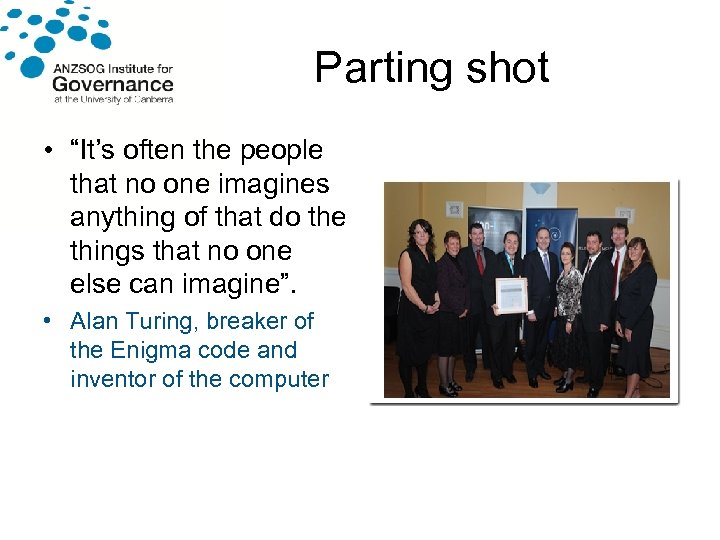 Parting shot • “It’s often the people that no one imagines anything of that