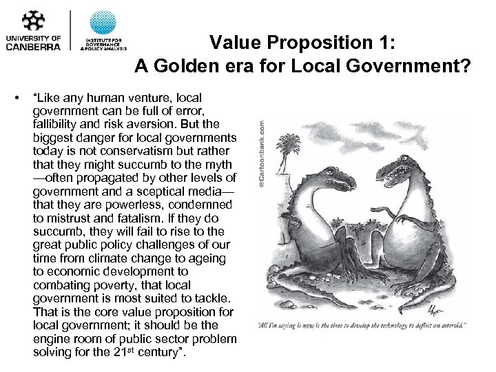 Value Proposition 1: A Golden era for Local Government? • “Like any human venture,