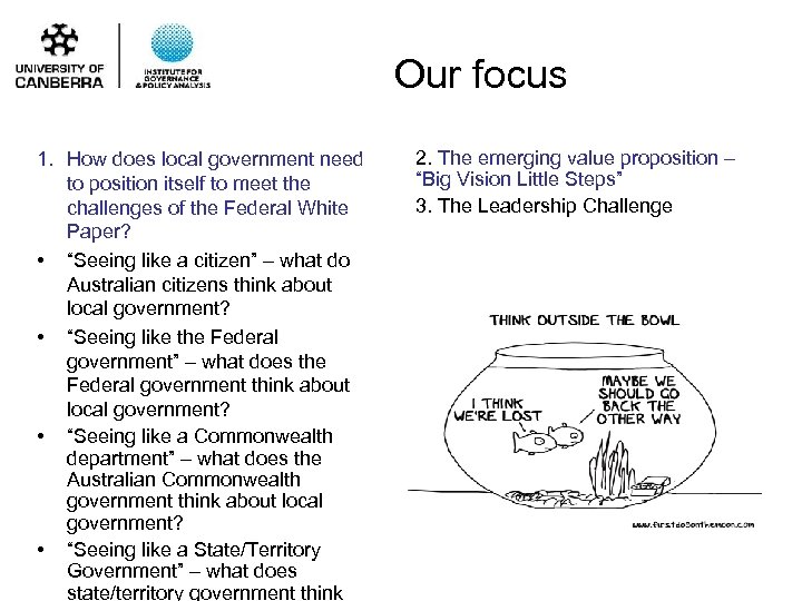 Our focus 1. How does local government need to position itself to meet the