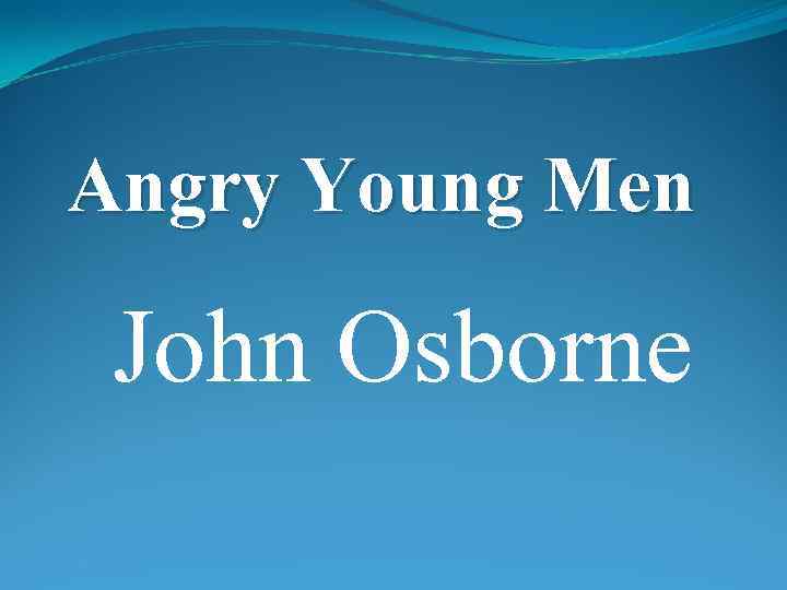 Angry Young Men John Osborne 