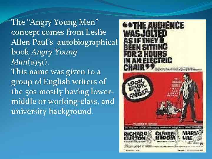 The “Angry Young Men” concept comes from Leslie Allen Paul’s autobiographical book Angry Young