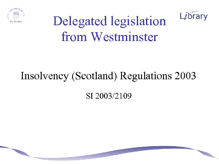 Delegated legislation from Westminster Insolvency (Scotland) Regulations 2003 SI 2003/2109 