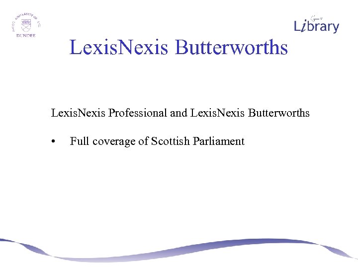 Lexis. Nexis Butterworths Lexis. Nexis Professional and Lexis. Nexis Butterworths • Full coverage of