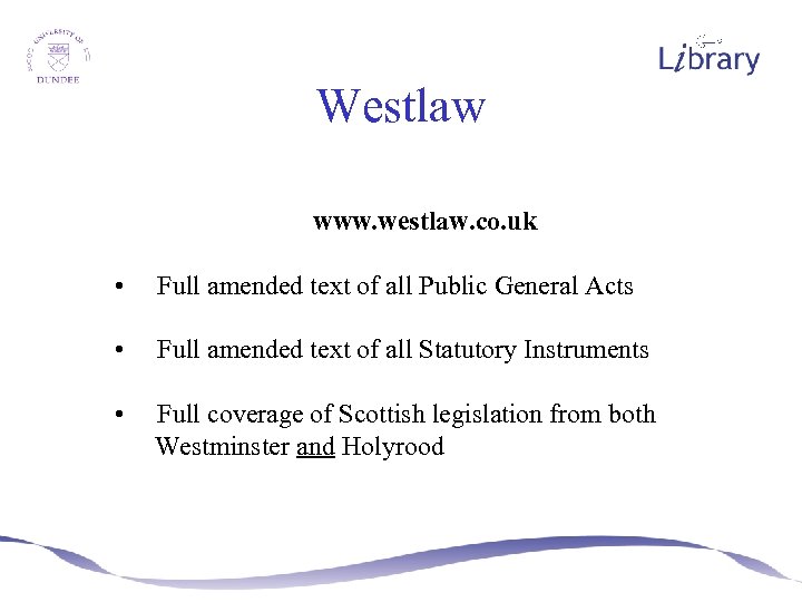 Westlaw www. westlaw. co. uk • Full amended text of all Public General Acts