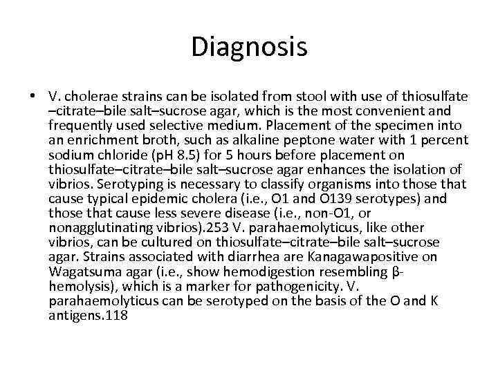 Diagnosis • V. cholerae strains can be isolated from stool with use of thiosulfate