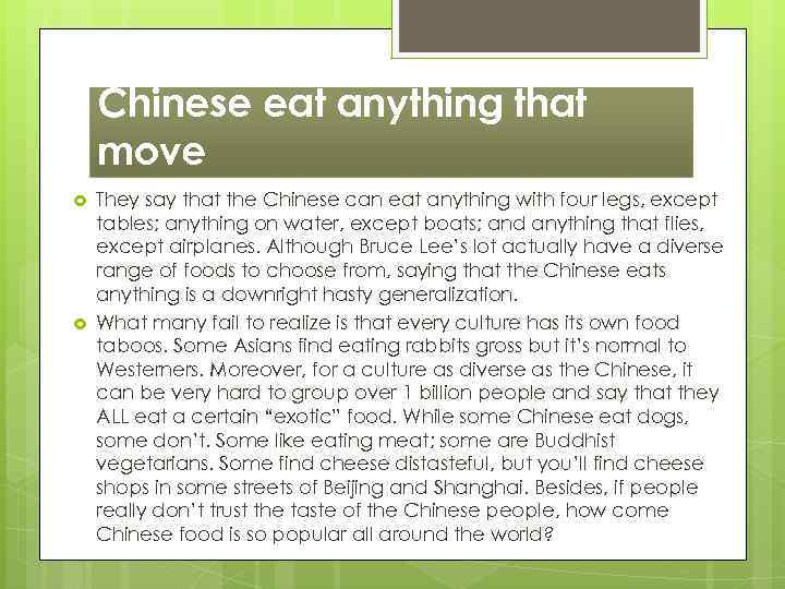 Chinese eat anything that move They say that the Chinese can eat anything with