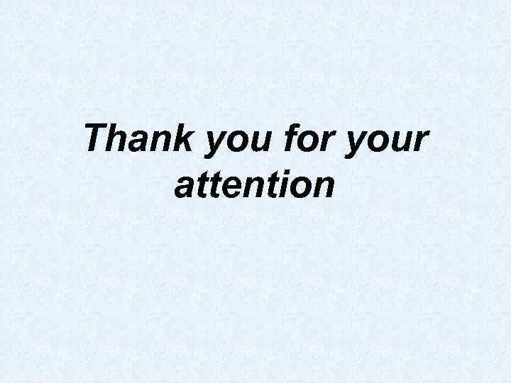 Thank you for your attention 