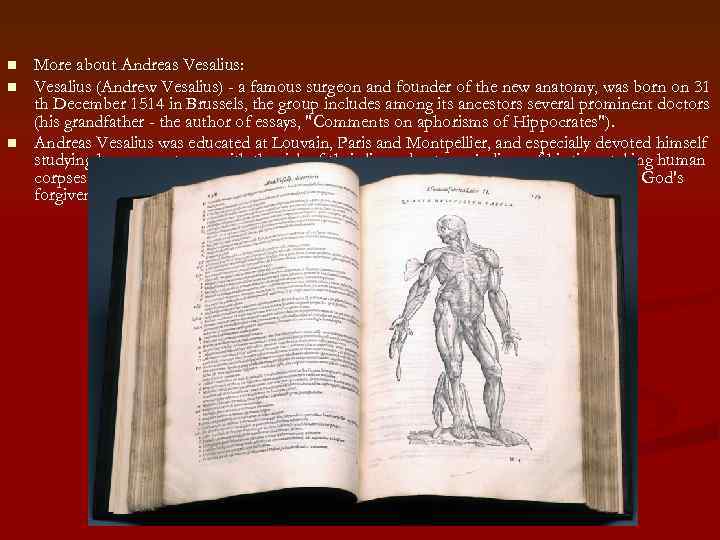 n n n More about Andreas Vesalius: Vesalius (Andrew Vesalius) - a famous surgeon