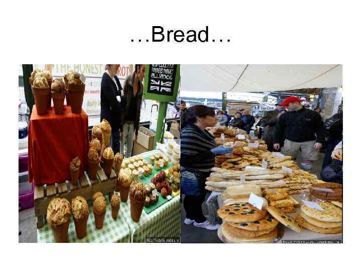 …Bread… 