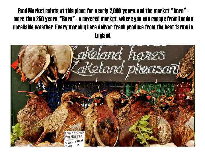 Food Market exists at this place for nearly 2, 000 years, and the market