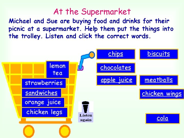 At the Supermarket Michael and Sue are buying food and drinks for their picnic