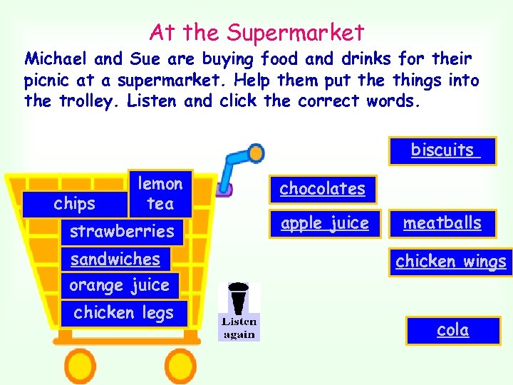 At the Supermarket Michael and Sue are buying food and drinks for their picnic