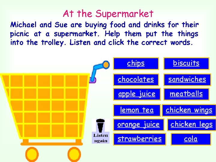 At the Supermarket Michael and Sue are buying food and drinks for their picnic