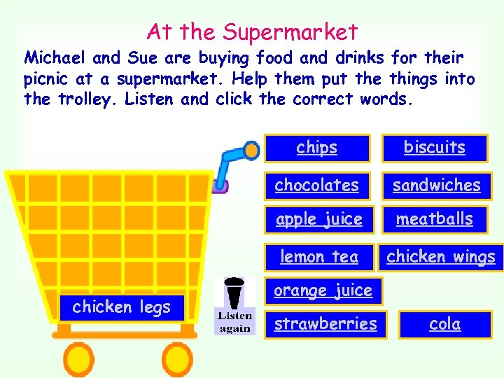 At the Supermarket Michael and Sue are buying food and drinks for their picnic