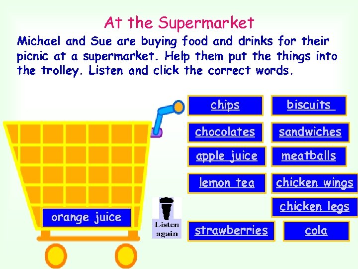 At the Supermarket Michael and Sue are buying food and drinks for their picnic