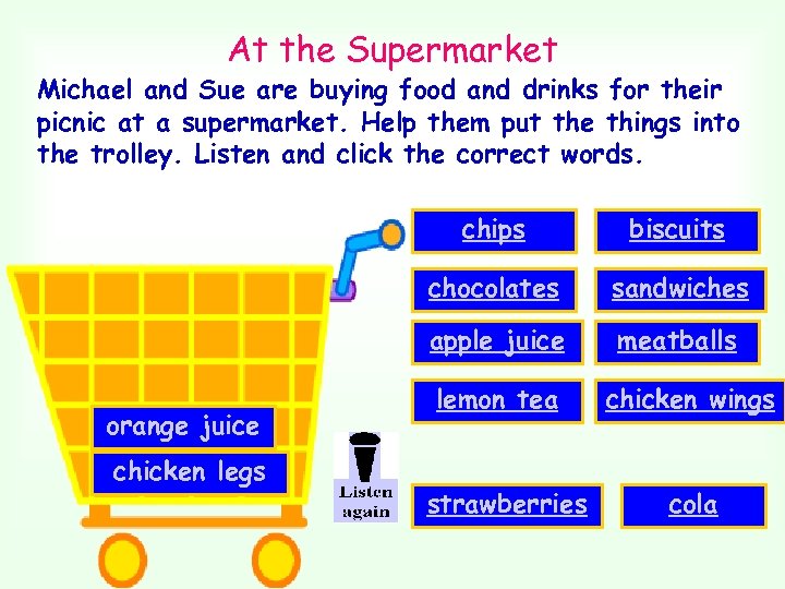 At the Supermarket Michael and Sue are buying food and drinks for their picnic