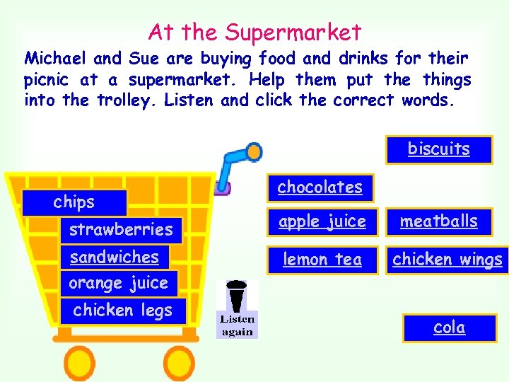 At the Supermarket Michael and Sue are buying food and drinks for their picnic