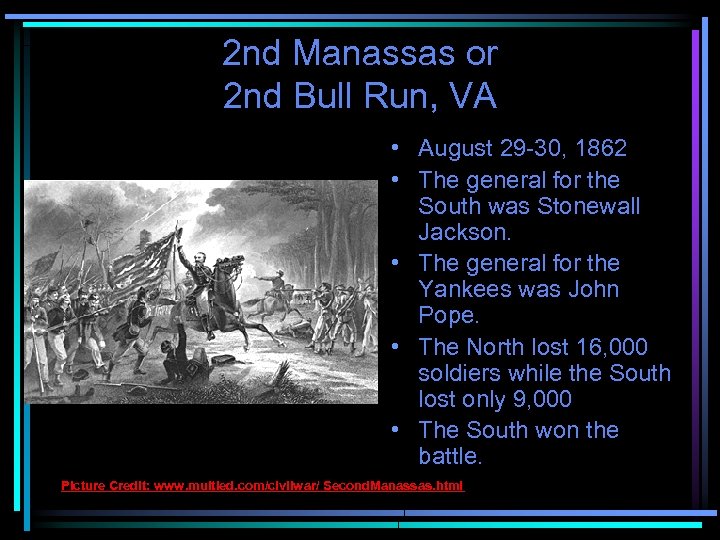 2 nd Manassas or 2 nd Bull Run, VA • August 29 -30, 1862