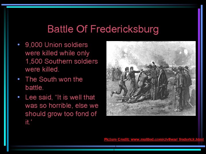 Battle Of Fredericksburg • 9, 000 Union soldiers were killed while only 1, 500