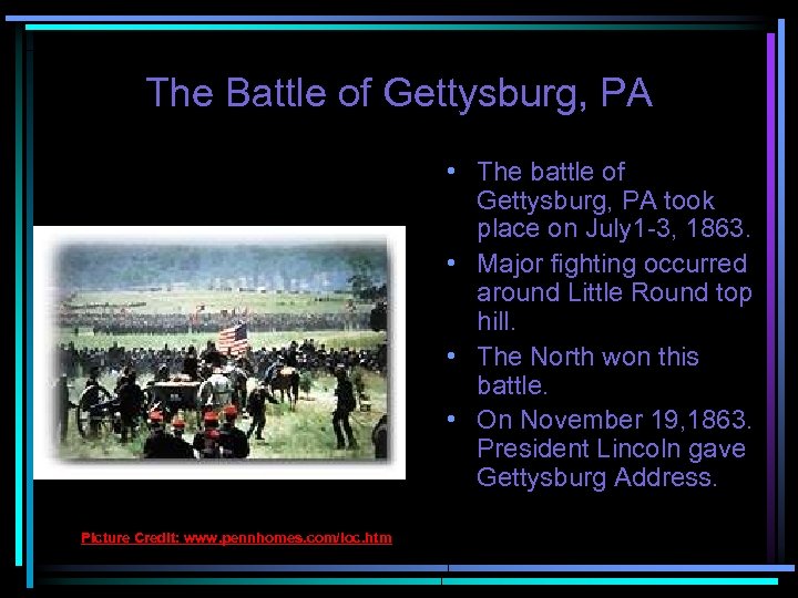 The Battle of Gettysburg, PA • The battle of Gettysburg, PA took place on