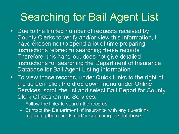 Searching for Bail Agent List • Due to the limited number of requests received