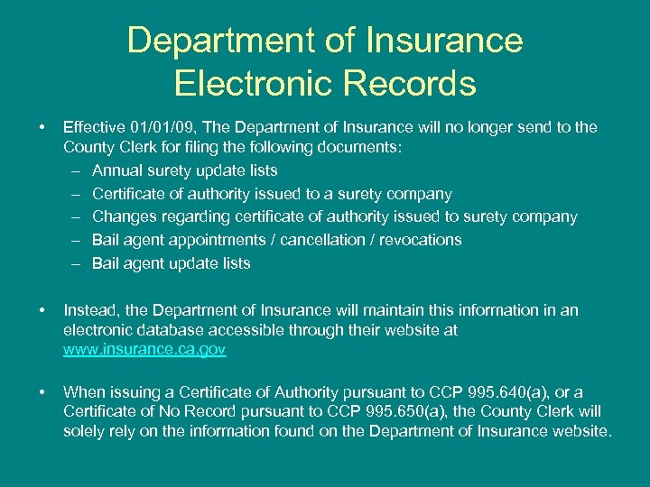 Department of Insurance Electronic Records • Effective 01/01/09, The Department of Insurance will no