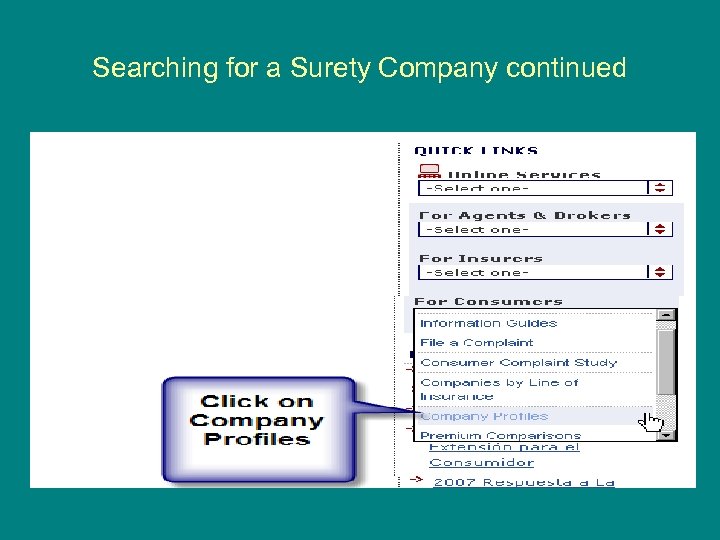 Searching for a Surety Company continued Instructions for searching from the Consumers Tab under