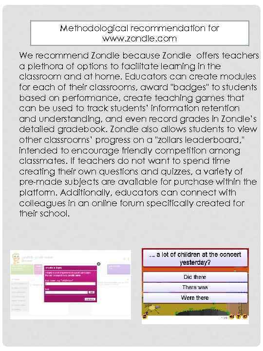 Methodological recommendation for www. zondle. com We recommend Zondle because Zondle offers teachers a