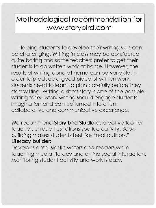 Methodological recommendation for www. storybird. com Helping students to develop their writing skills can