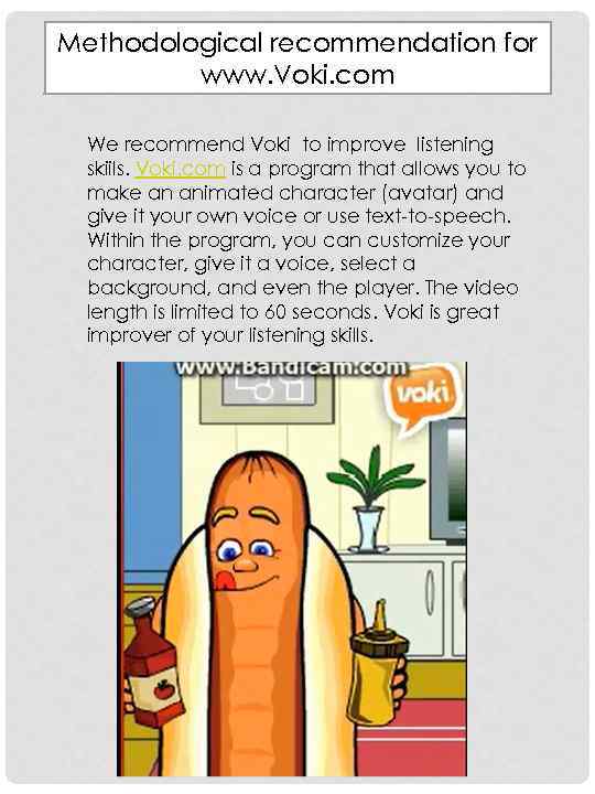Methodological recommendation for www. Voki. com We recommend Voki to improve listening skiils. Voki.