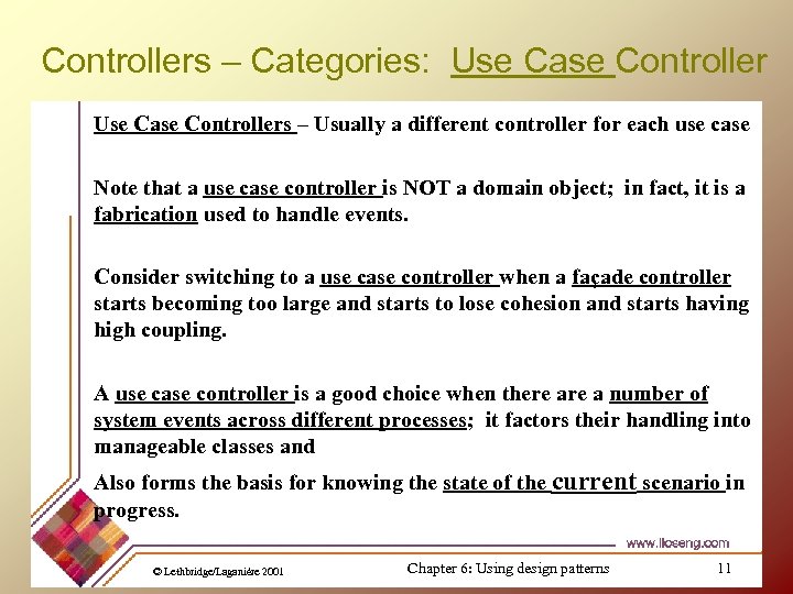 Controllers – Categories: Use Case Controllers – Usually a different controller for each use