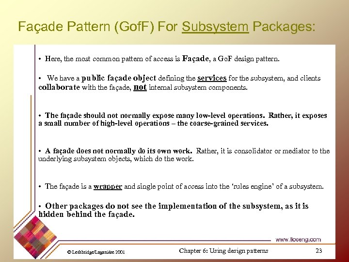 Façade Pattern (Gof. F) For Subsystem Packages: • Here, the most common pattern of