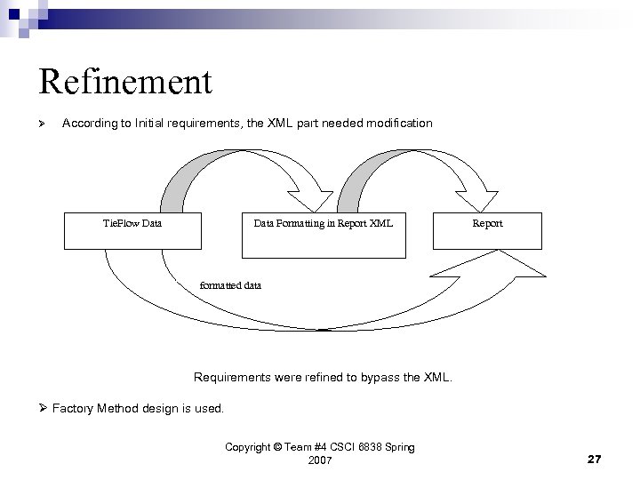 Refinement Ø According to Initial requirements, the XML part needed modification Tie. Flow Data