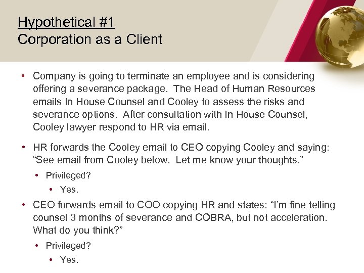 Hypothetical #1 Corporation as a Client • Company is going to terminate an employee