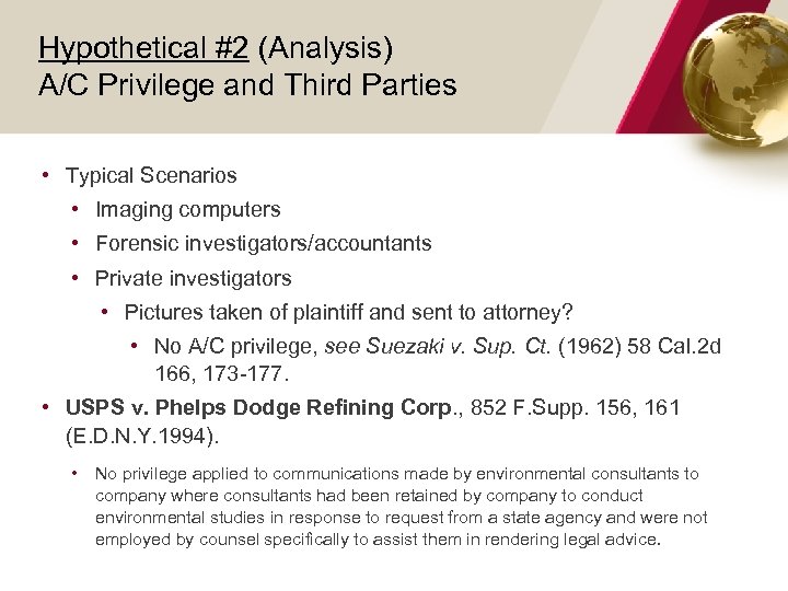 Hypothetical #2 (Analysis) A/C Privilege and Third Parties • Typical Scenarios • Imaging computers