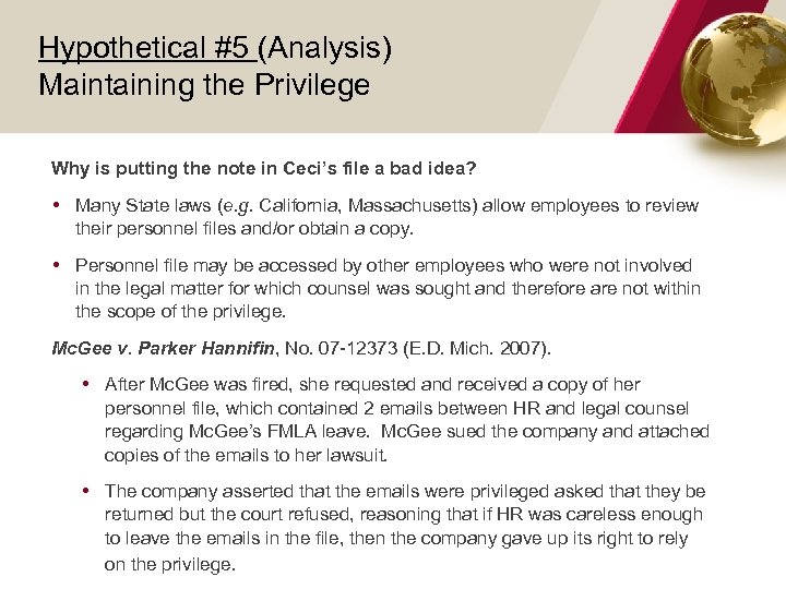 Hypothetical #5 (Analysis) Maintaining the Privilege Why is putting the note in Ceci’s file