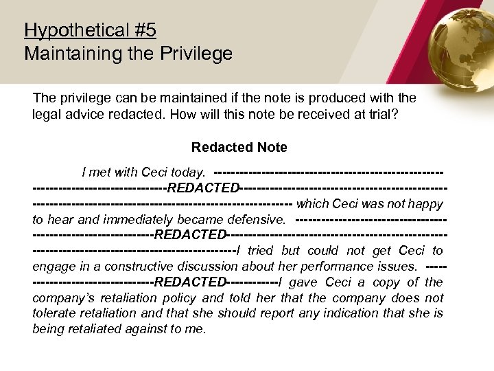 Hypothetical #5 Maintaining the Privilege The privilege can be maintained if the note is